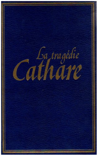 LA TRAGEDIE CATHARE RL: RAYMOND DE TOULOUSE, LE MASSACRE DE BEZIERS, LA PRISE DE CARCASSONNE, LA CHUTE D Politics & History