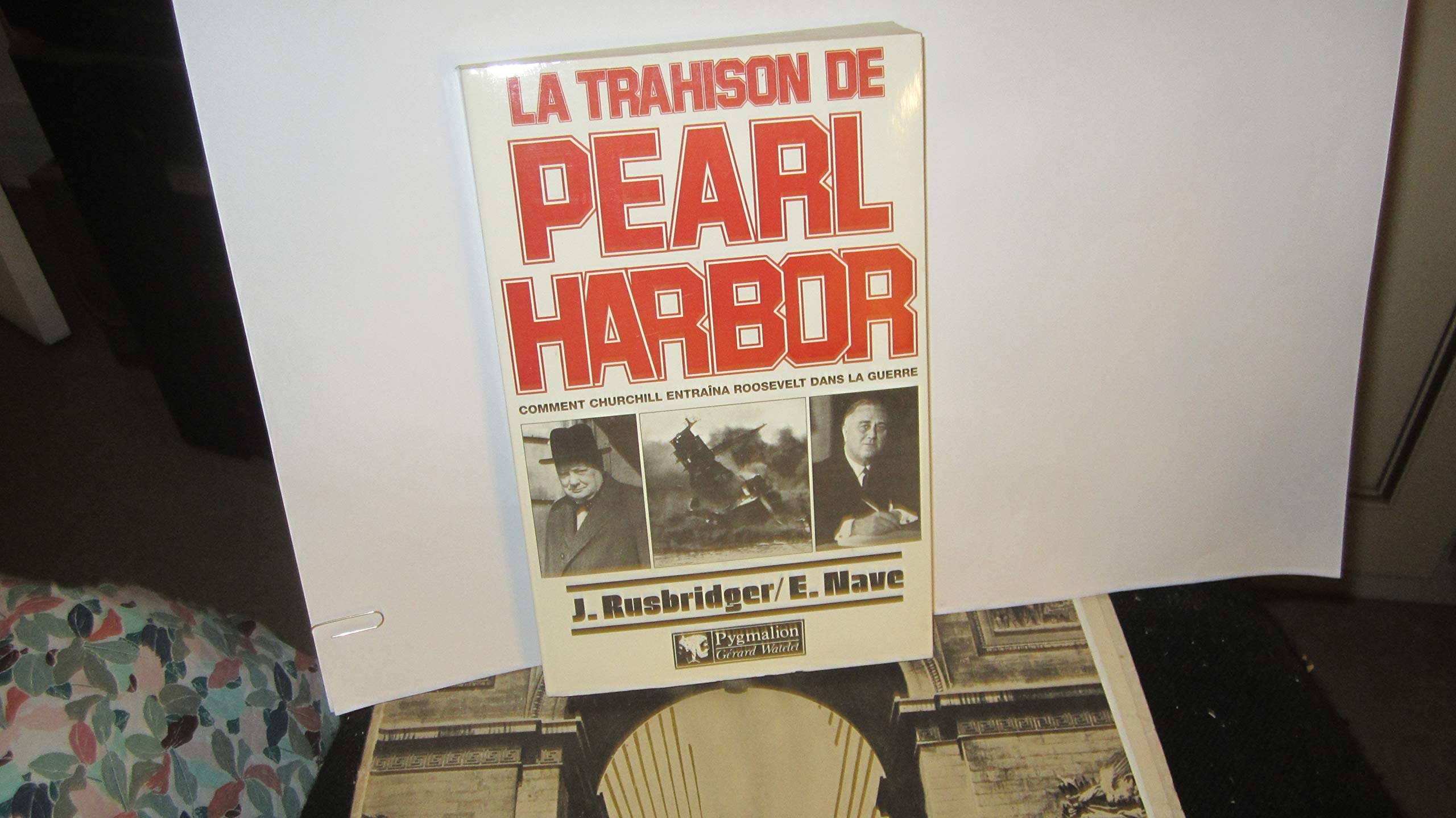 La Trahison de Pearl Harbor: comment Churchill entraîne Roosevelt dans la Seconde Guerre mondiale Politics & History