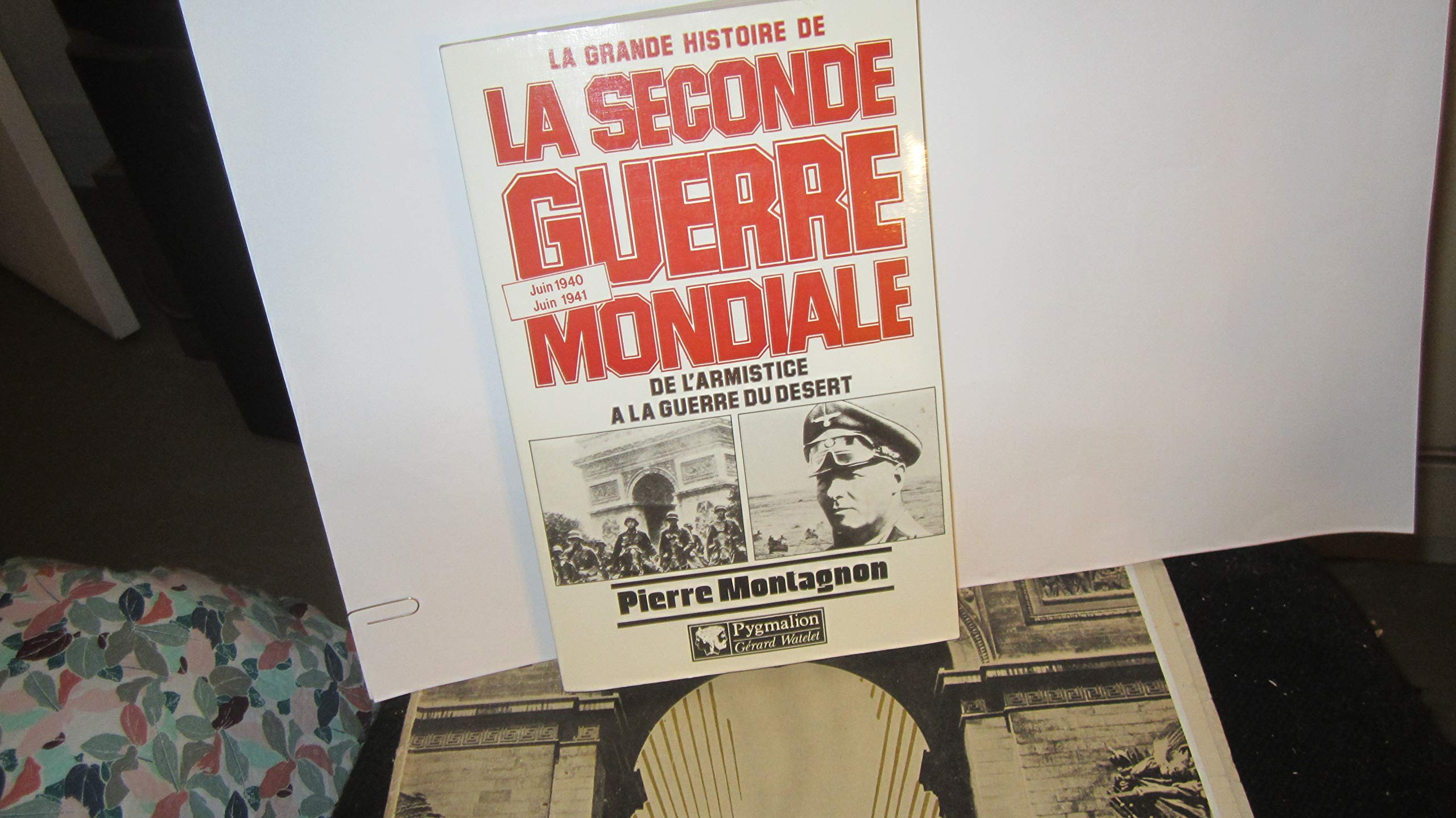 La grande histoire de la Seconde Guerre mondiale. Vol. 2. Juin 1940-juin 1941 : de l'armistice à la guerre du désert Politics & History