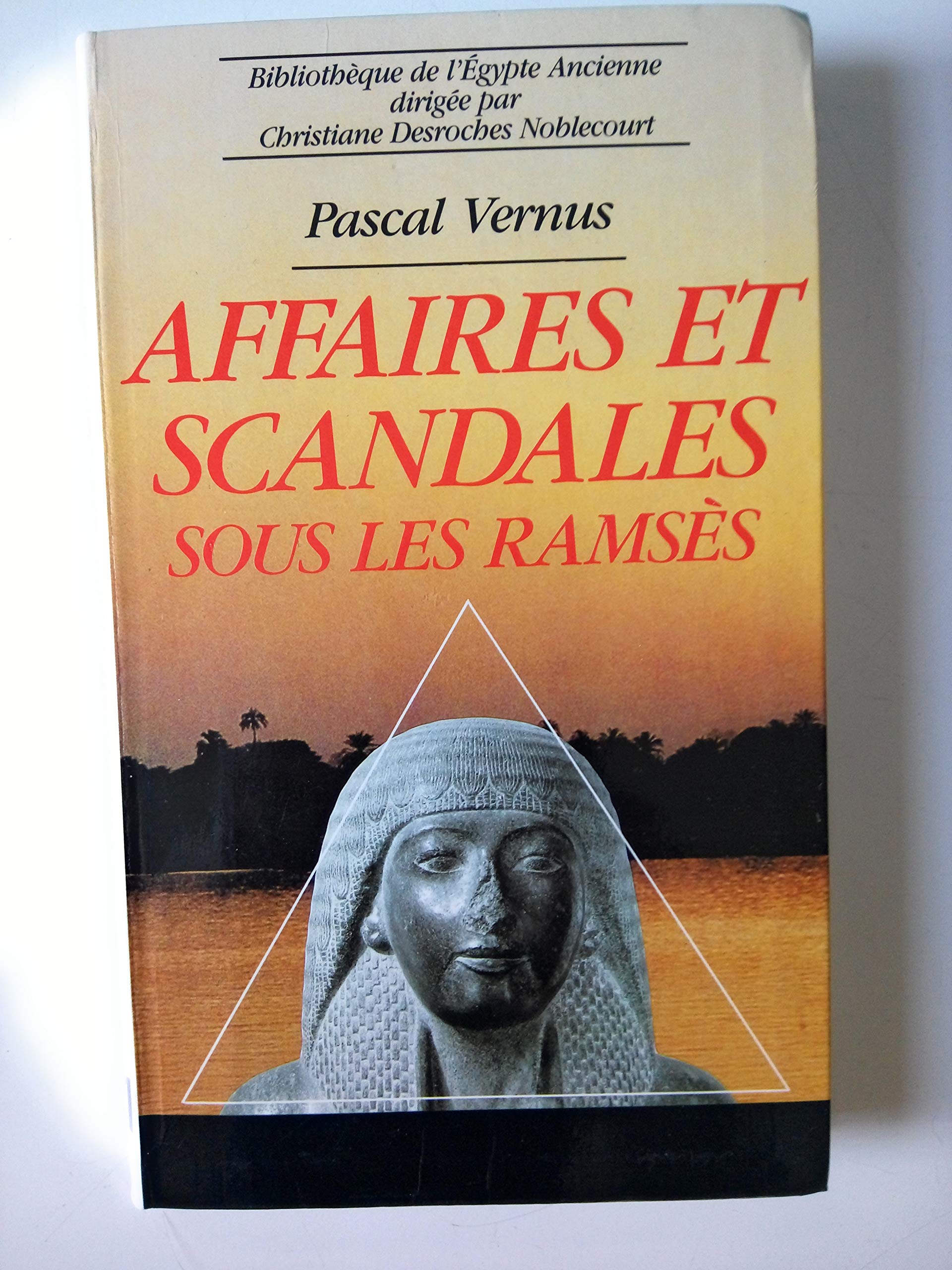 Affaires et scandales sous les Ramsès: AFFAIRES ET SCANDALES SOUS LES RAMSES Politics & History