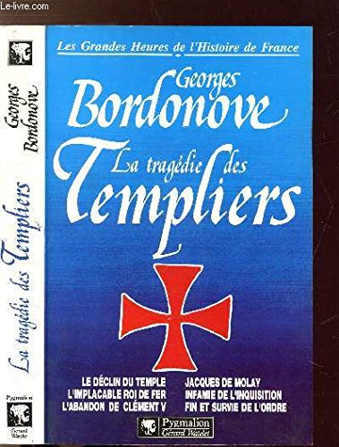 La Tragédie des Templiers Politics & History