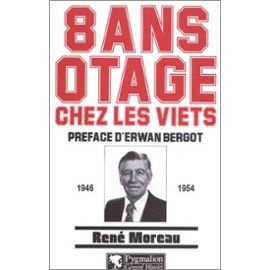 Huit ans otage chez les Viets : 1946-1954 Politics & History