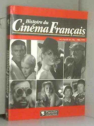 HISTOIRE DU CINEMA FRANCAIS - ENCYCLOPEDIE DES FILMS 1966-1970 (BROCHE): - L'EDITION DU CENTENAIRE 486 FILMS Film, Art & Culture