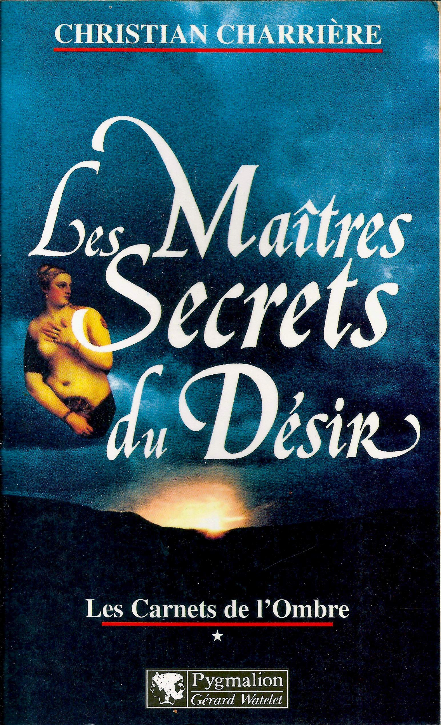 Les Carnets De L'Ombre. Tome 1, Les Maitres Secrets Du Desir book