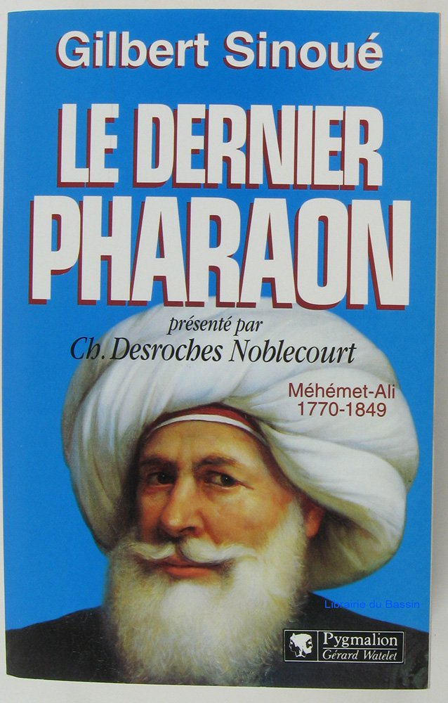 Le dernier Pharaon Méhémet-Ali 1770-1849 book