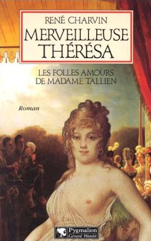 Merveilleuse Thérésa : les folles amours de Madame Tallien Contemporary literature