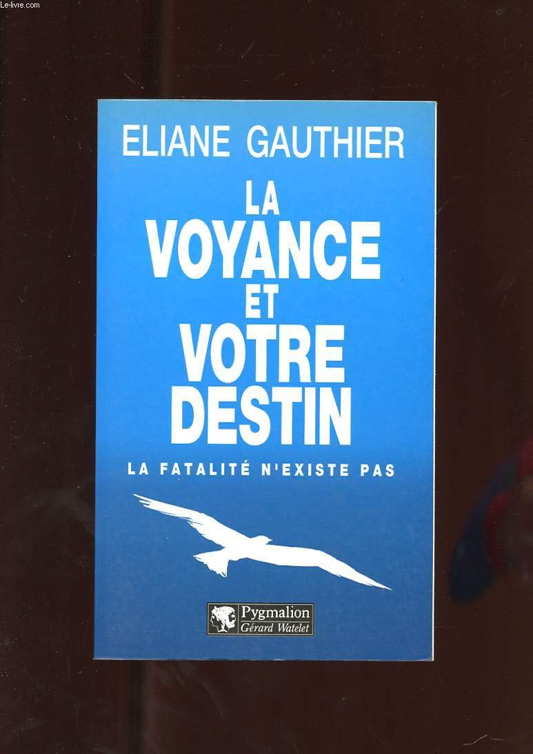 La Voyance et votre destin: La fatalité n'existe pas Books