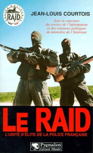 Le RAID: l'unité d'élite de la police française Essays & Short Stories