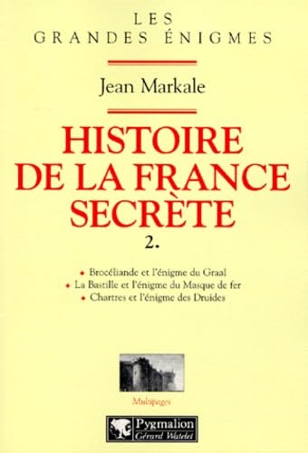HISTOIRE DE LA FRANCE SECRETE T2: BROCELIADE ET L'ENIGME DU GRAAL, LA BASTILLE ET L'ENIGME DU MASQUE DE FER, CHART Politics & History