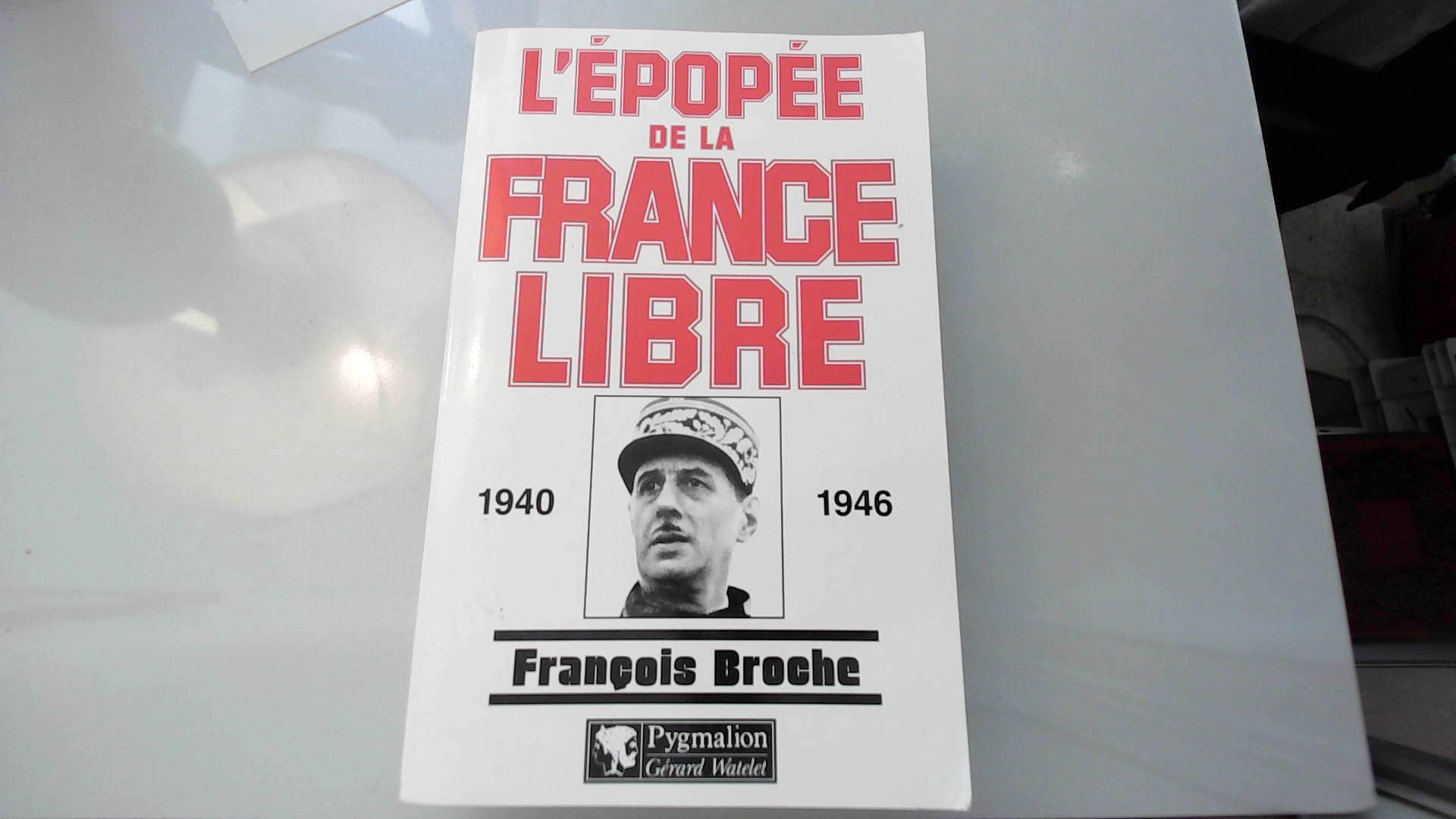 L'Épopée de la France libre: 1940-1946 Politics & History