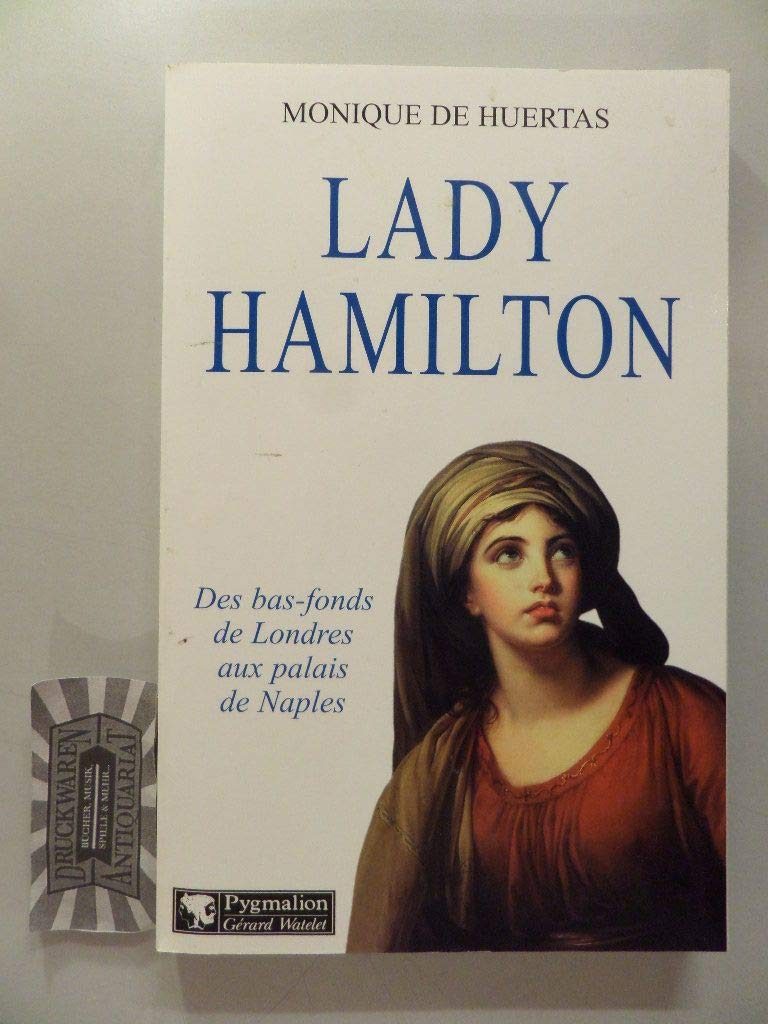 Lady Hamilton : Des bas-fonds de Londres aux palais de Naples book