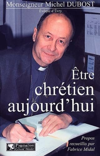 Etre chrétien aujourd'hui book