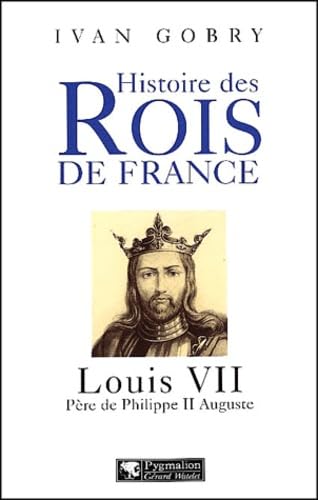 LOUIS VII: HISTOIRES DES ROIS DE FRANCE Politics & History