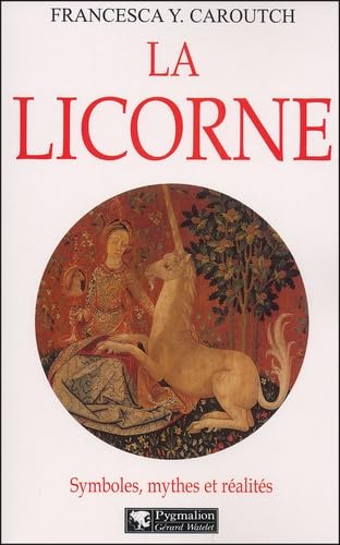 La licorne: symboles, mythes et realites Fairy Tales & Legends