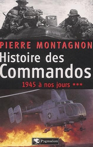 HISTOIRE DES COMMANDOS T3: Tome 3, 1945 à nos jours Politics & History