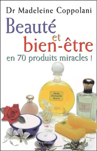 Beauté et bien-être en 70 produits miracles book