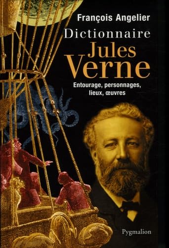 Dictionnaire jules verne: ENTOURAGE, PERSONNNAGES, LIEUX, OEUVRES Contemporary literature