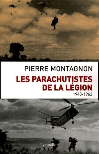 Les Parachutistes de la légion: 1948-1962 Politics & History