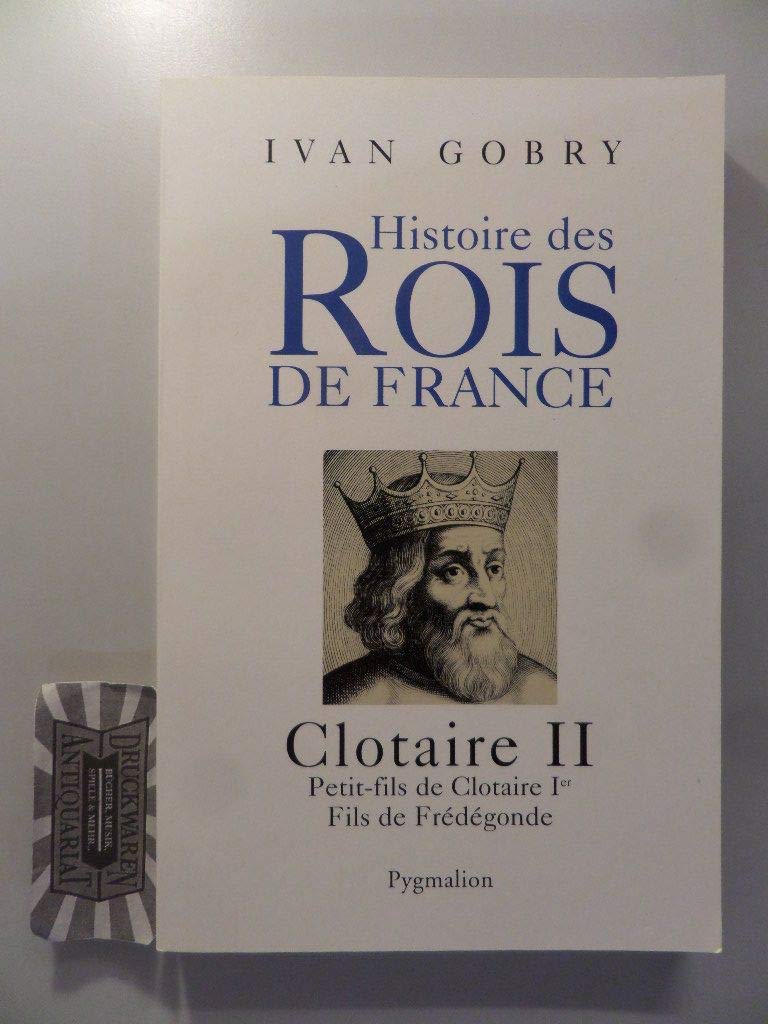 Clotaire ii: PETIT FILS DE CLOTAIRE FILS DE FREDEGONDE Politics & History