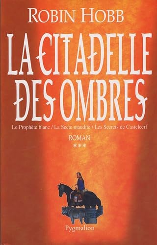 La citadelle des ombres t3: LE PROPHETE BLANC-LA SECTE MAUDITE-LES SECRETS DE CASTELCERF Contemporary literature