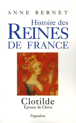 CLOTILDE: HISTOIRE DES REINES DE FRANCE book