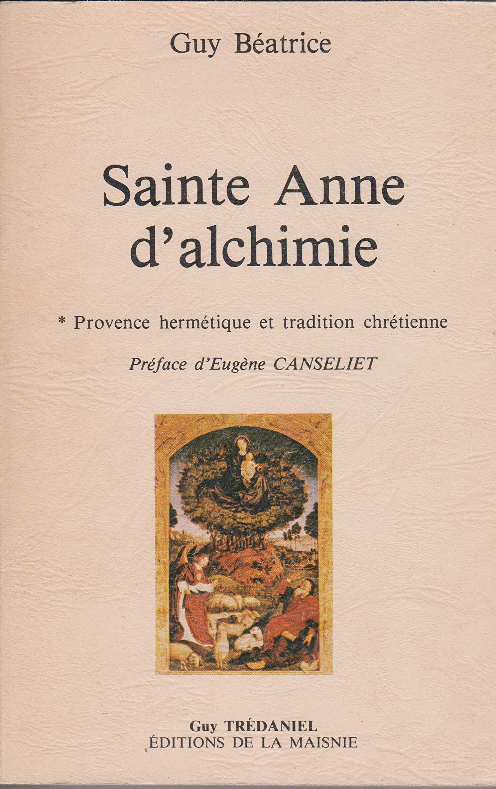 Provence hermétique et tradition chrétienne : 01 : Sainte-Anne d'Alchimie book