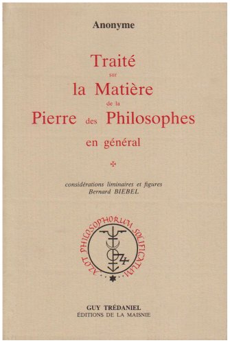 Traité sur la matière de la pierre des philosophes en général Religion & Esotericism