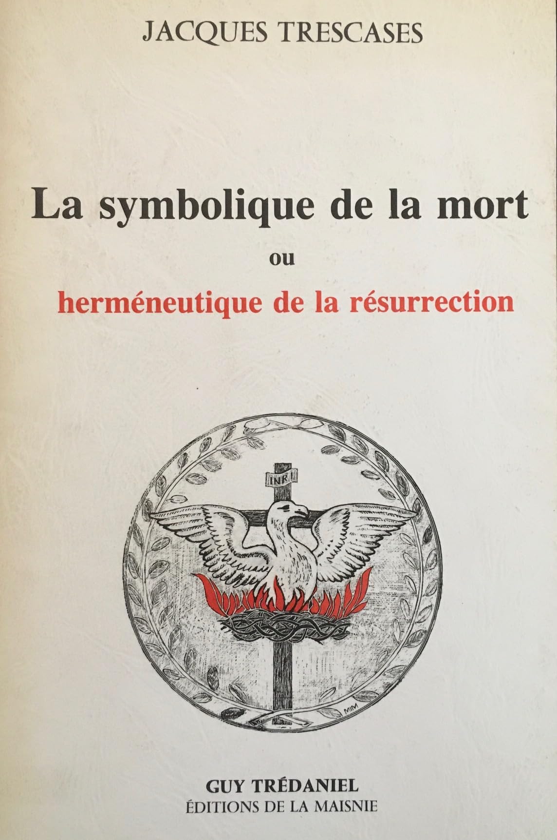 La Symbolique de la mort ou Herméneutique de la résurrection Reference Books
