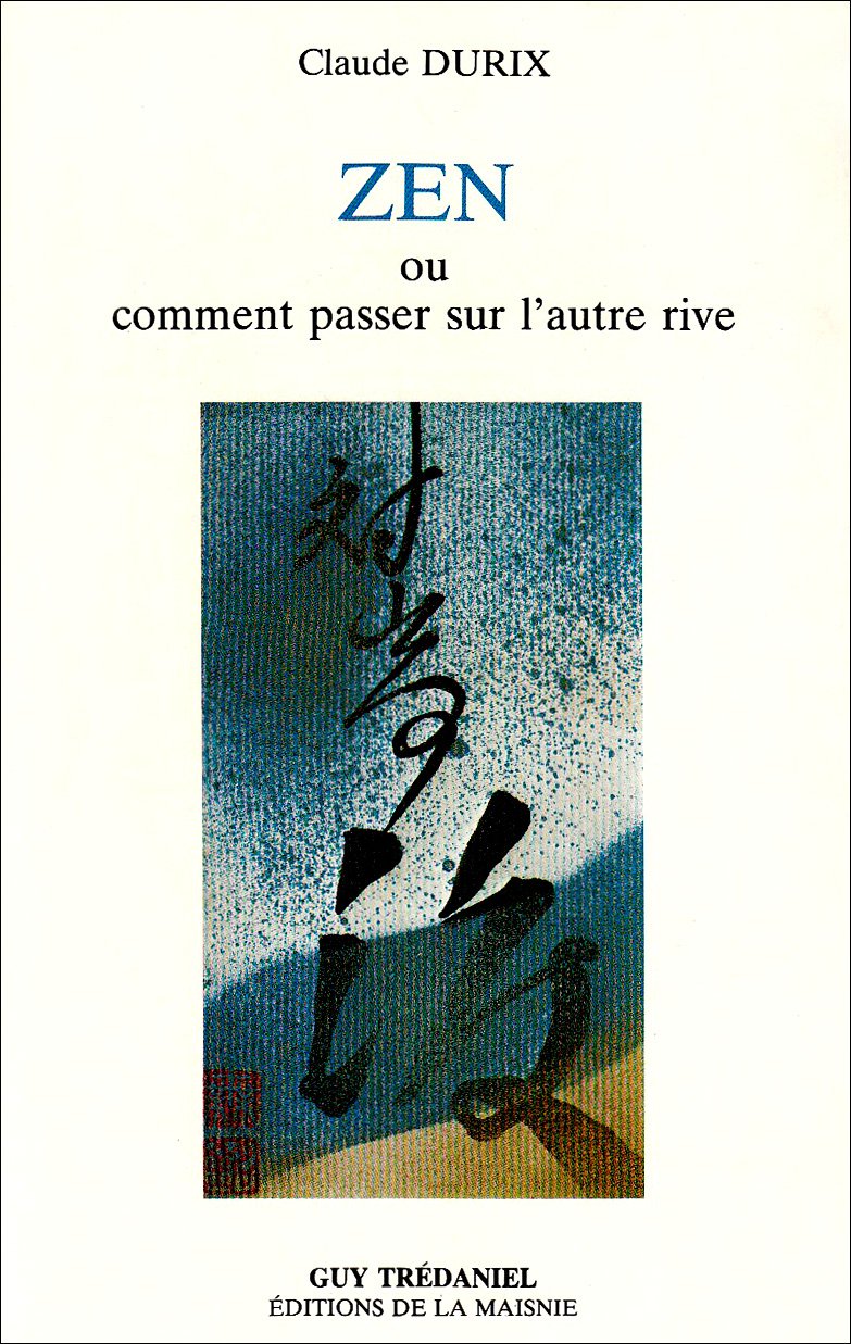 Zen ou Comment passer sur l'autre rive : enseignement pendant zazen Books