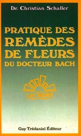 Pratique des remèdes de fleurs du docteur Bach : une technique de santé simple, très peu coûteuse et d'une remarquable efficacité Books