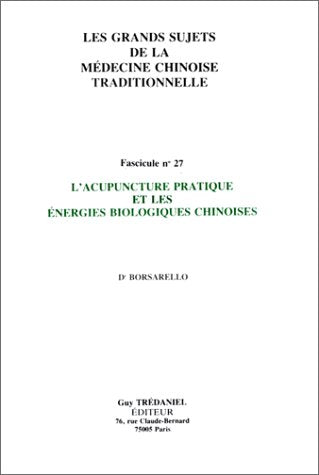 L' Acupuncture pratique et les énergies biologiques chinoises, fascicule 27 book