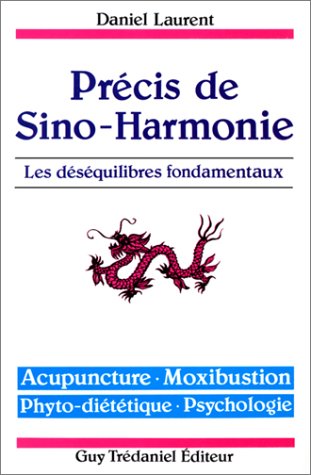 Précis de sino-harmonie. Vol. 2. Les déséquilibres fondamentaux Books