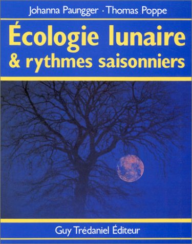 Ecologie lunaire et rythmes saisonniers : Les Instants propices Religion & Esotericism