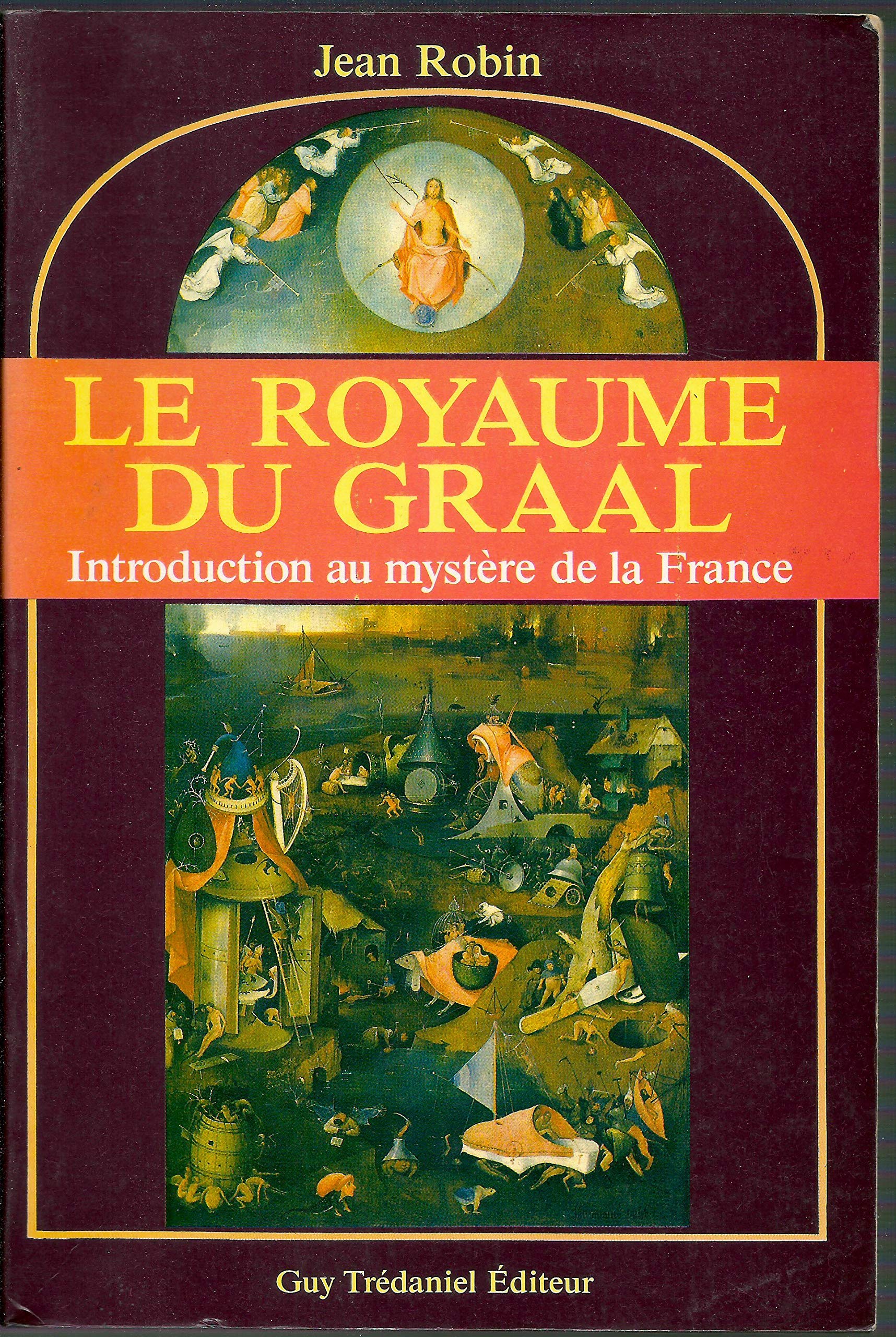 Le royaume du Graal : introduction au mystère de la France Religion & Esotericism