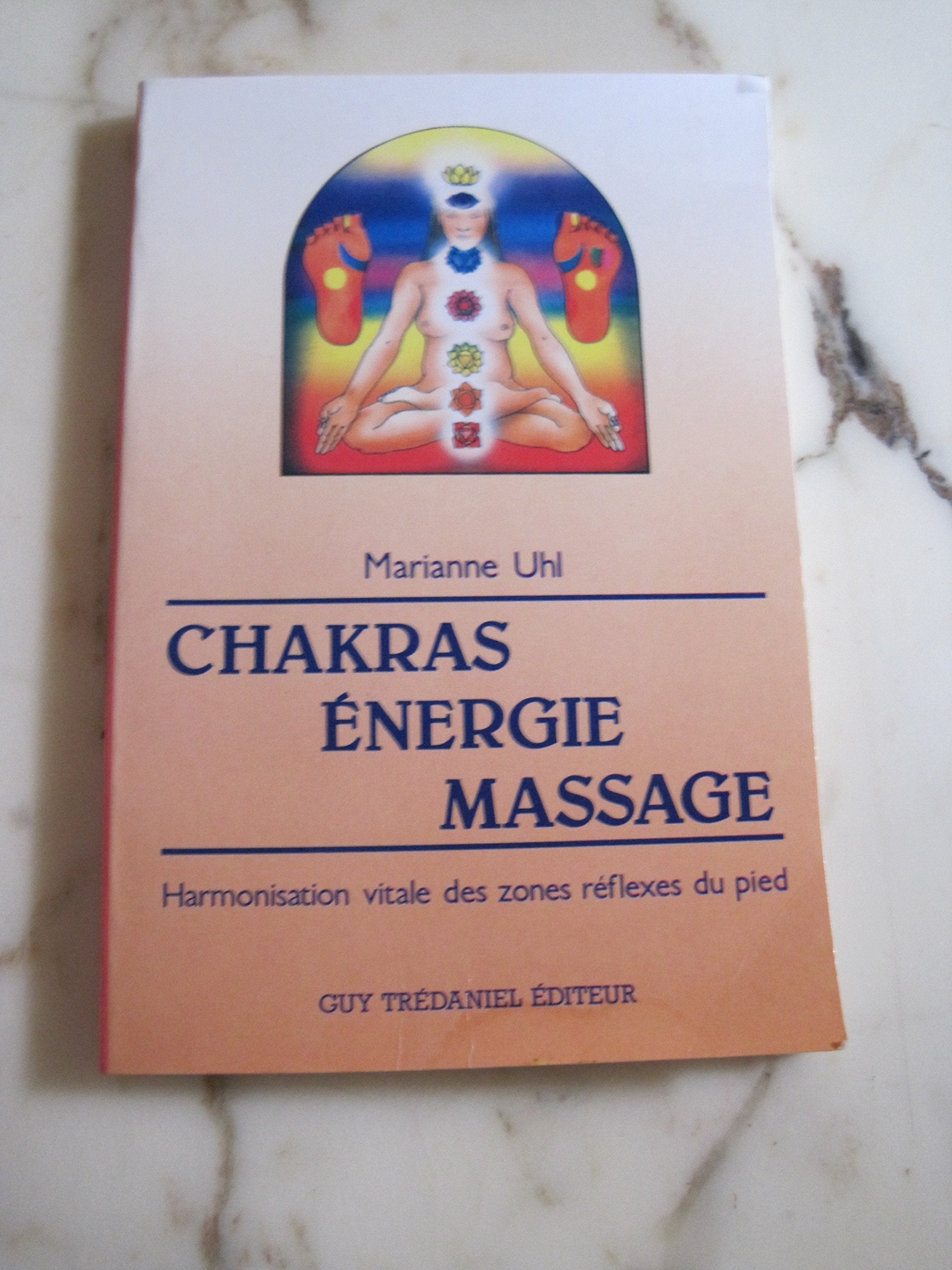 Chakra, énergie, massage : l'harmonisation vitale des zones réflexes du pied book