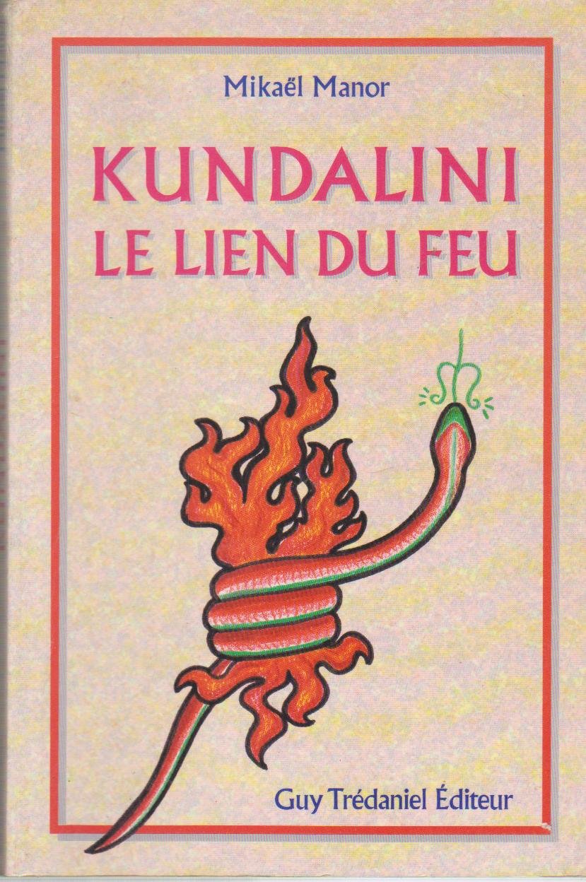 Kundalini le lien du feu : kundalini-yoga et tantra blanc Books