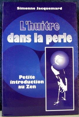 L'Huître dans la perle ou Petite introduction au zen book