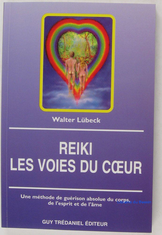 Reiki, les voies du coeur : une méthode de guérison absolue du corps, de l'esprit et de l'âme book