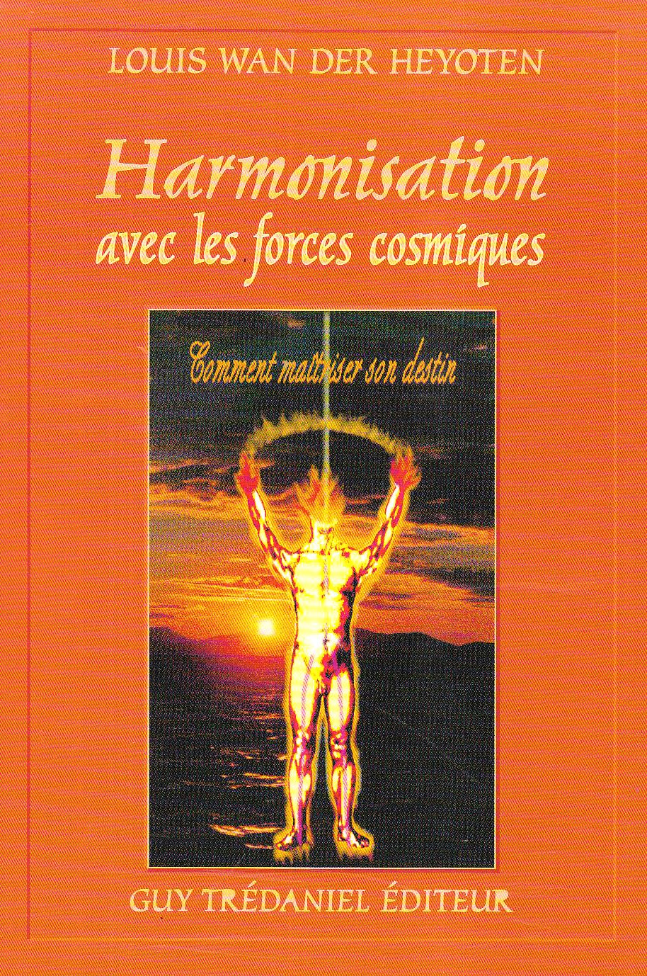 Harmonisation avec les forces cosmiques : comment maîtriser son destin book