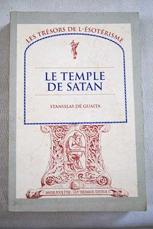 Le serpent de la genèse : essais de sciences maudites. Vol. 1. Le temple de satan Books