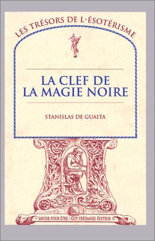 Le serpent de la genèse : essais de sciences maudites. Vol. 2. La clef de la magie noire Books