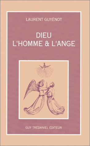 Dieu, l'homme et l'ange Religion & Esotericism