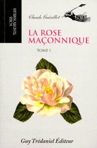 La rose maçonnique. Vol. 1 Books