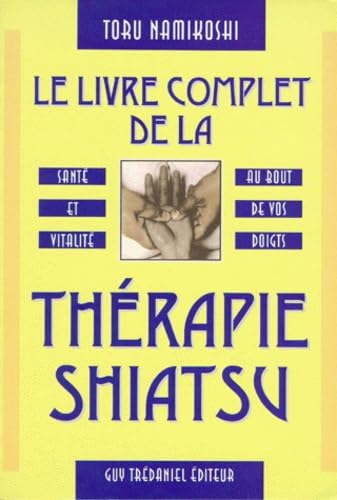Livre complet de la thérapie shiatsu Books