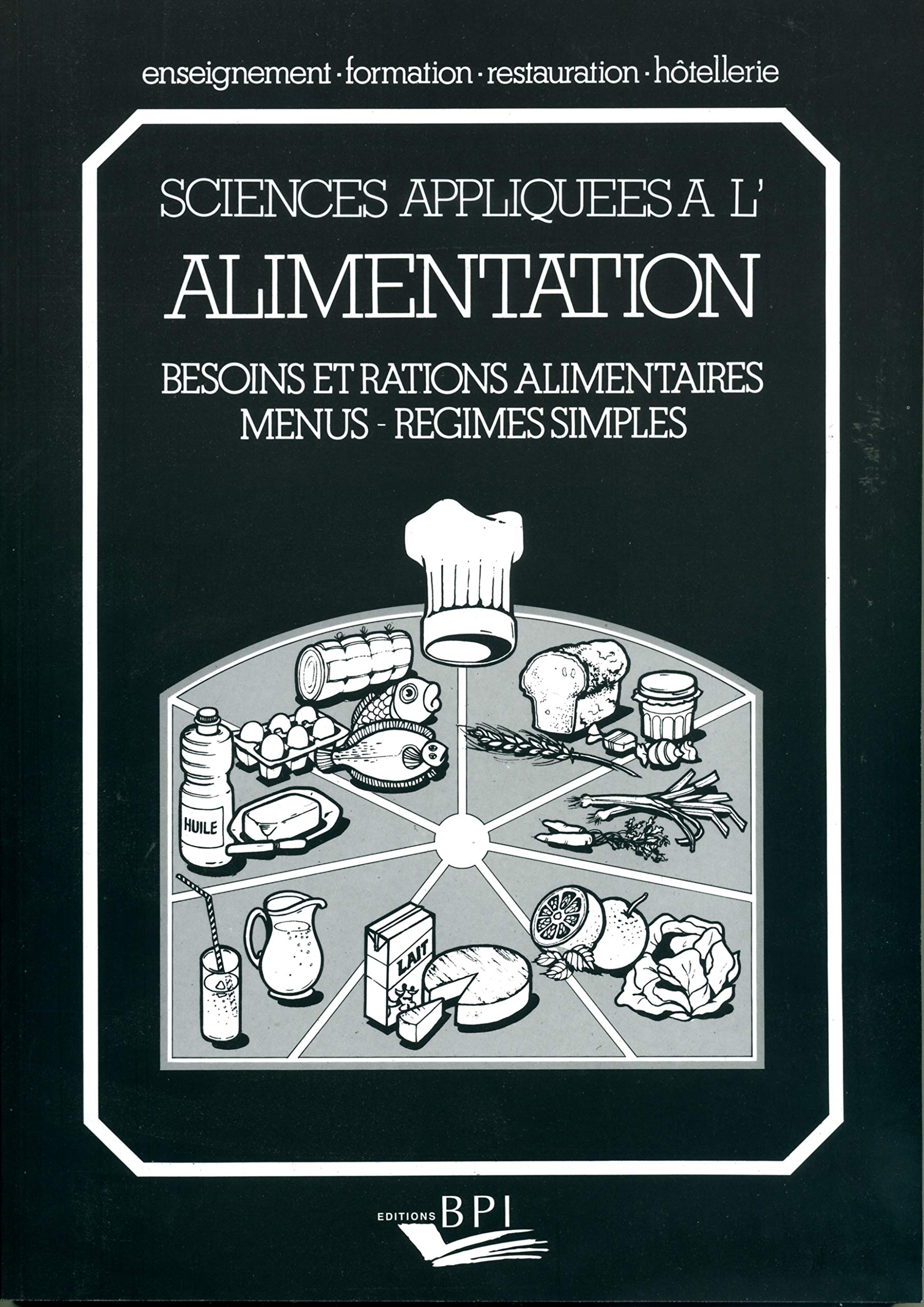 Sciences appliquées à l'alimentation: Besoins et rations alimentaires, menus, régimes simples Non-fiction