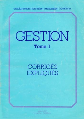 Gestion. Vol. 1-2. Entreprise hôtelière, comptabilité, informatique : le corrigé Books