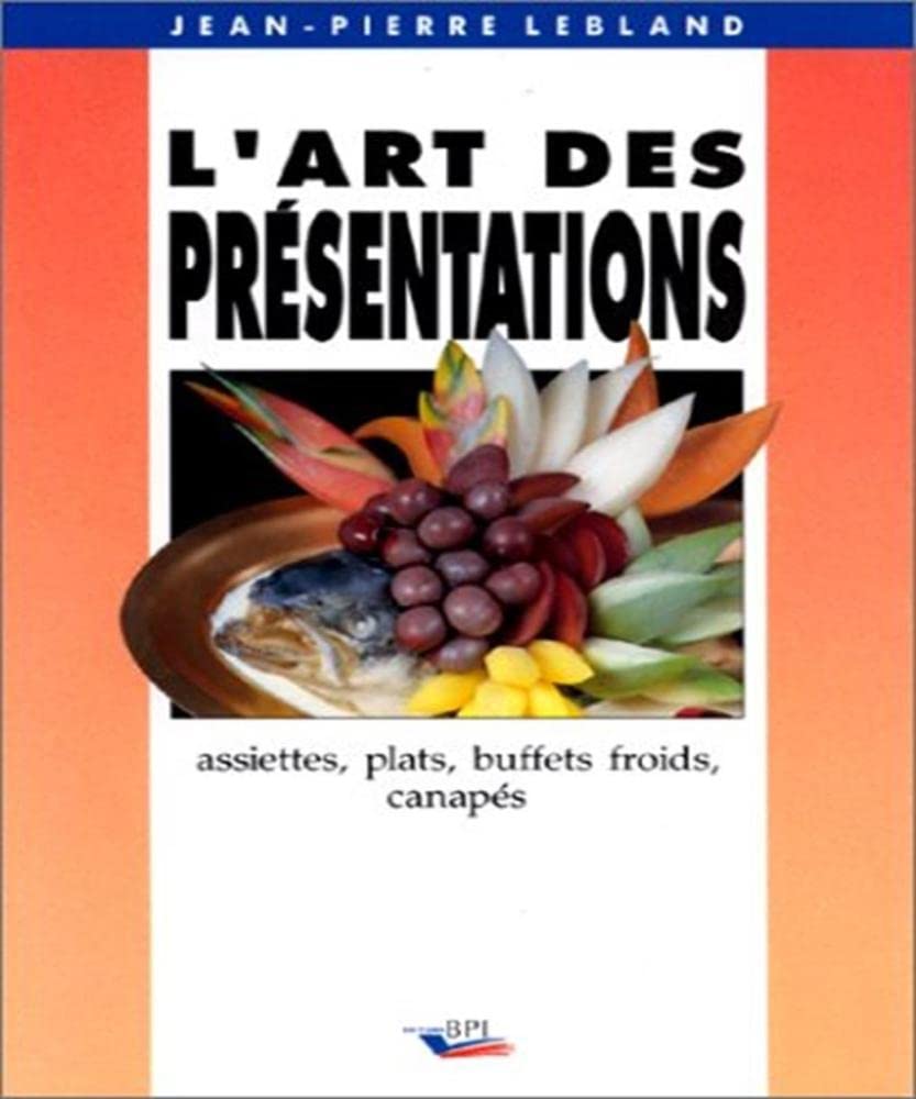 L'Art Des Presentations. Assiettes, Plats, Buffets Froids, Canapes Books