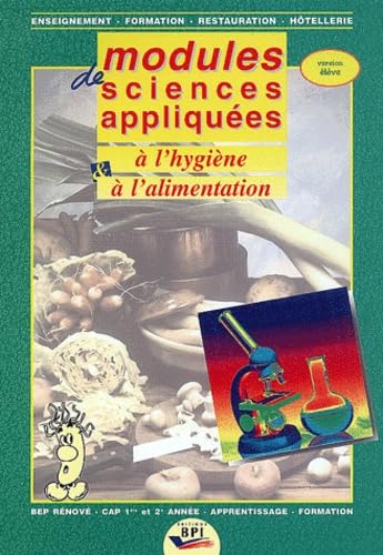 Modules De Sciences Appliquees A L'Hygiene Et A L'Alimentation Bep-Cap 1ere Et 2eme Annee. Version Eleve Books