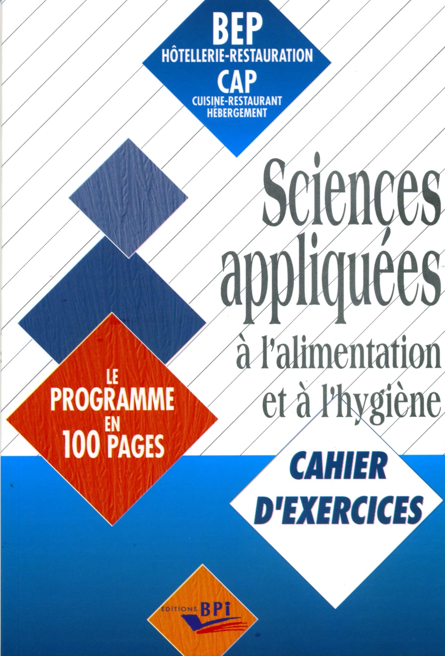 Sciences appliquées à l'alimentation et à l'hygiène : BEP hôtellerie-restauration, CAP cuisine-restaurant, hébergement : cahier d'exercices book