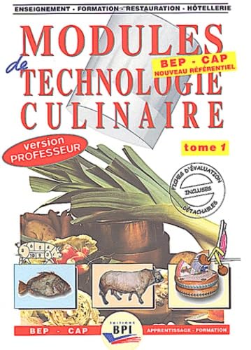 Modules de technologie culinaire BEP-CAP.: Tome 1 Les produits (Livre du professeur) book